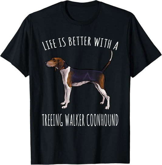 Life Is Better With A Treeing Walker Coonhound Dog Lover T-Shirt - T-Shirt | Black