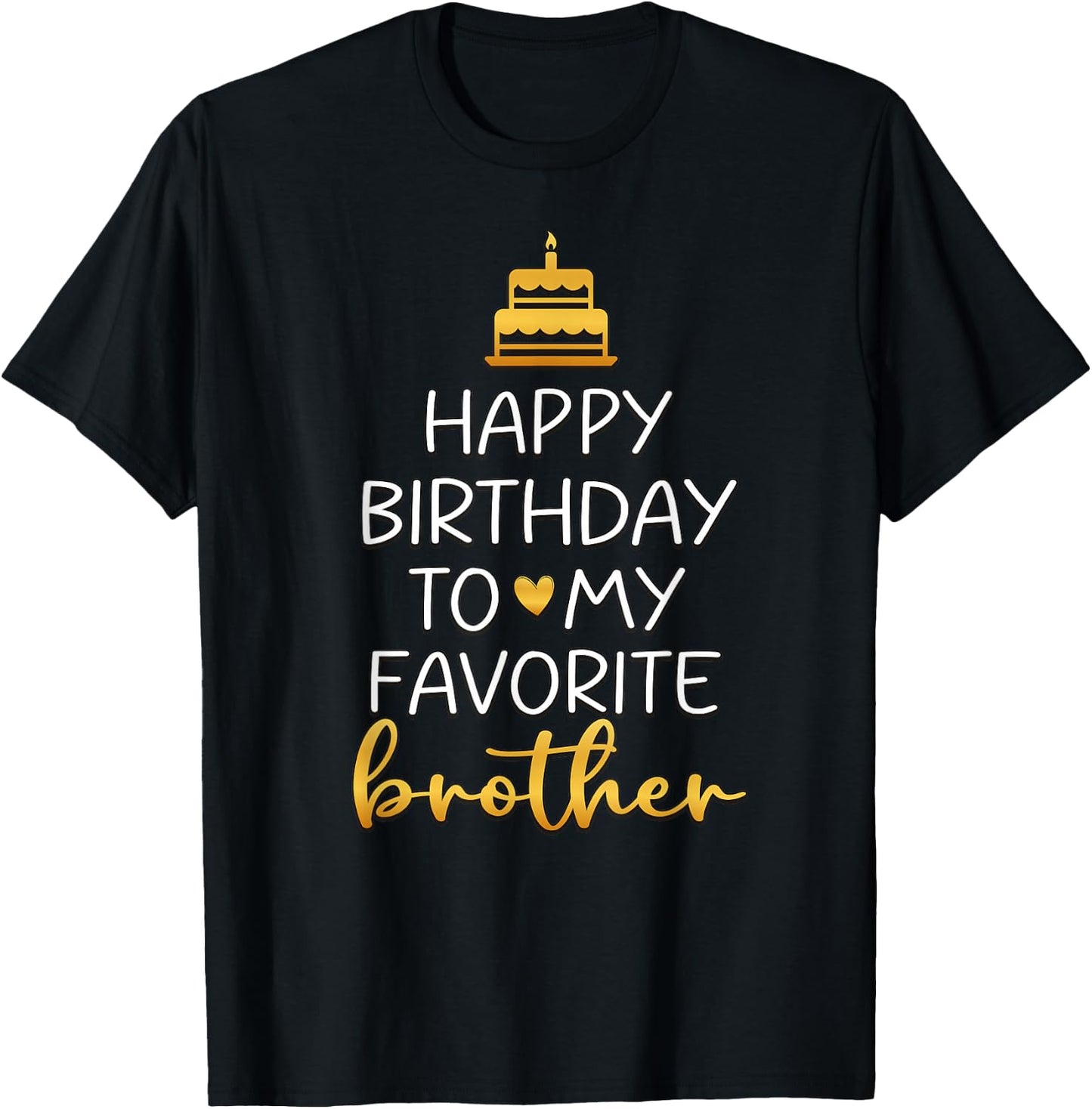 Happy Birthday To My Favorite Brother Bday Party T-Shirt - T-Shirt | Black