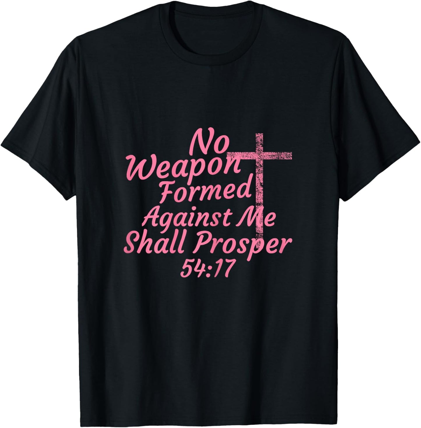 No Weapon Formed Against Me Shall Prosper T-Shirt - T-Shirt | Black