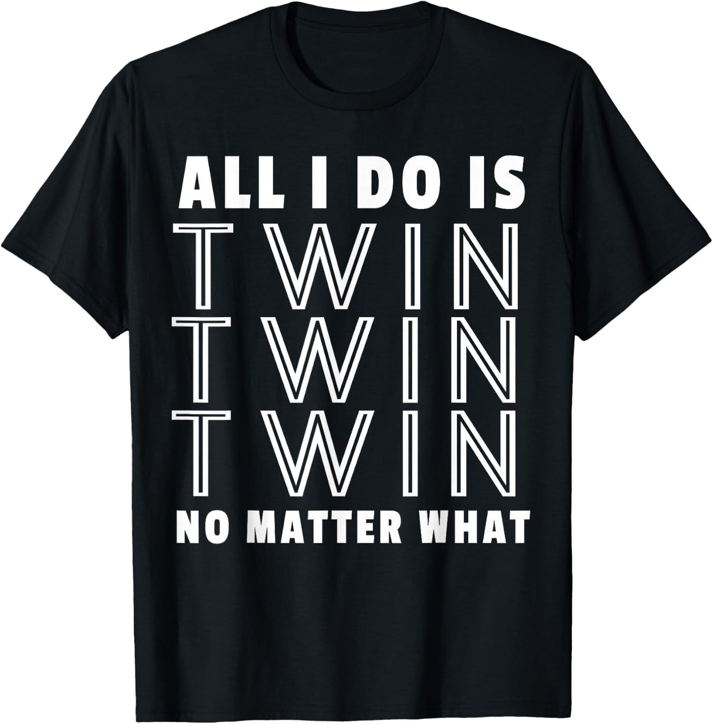 All I Do Is Twin - Funny for Mommy & Dad of Twins T-Shirt - T-Shirt | Black