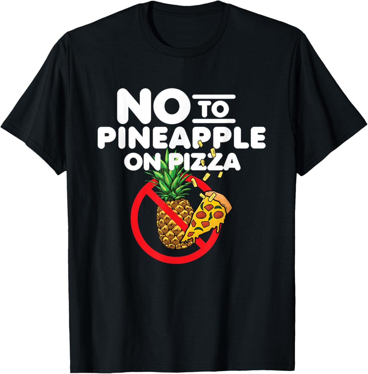 Pineapple doesn't Belong on Pizza T-Shirt - T-Shirt | Black