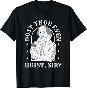 Dost Thou Even Hoist Sir Fitness T-Shirt - T-Shirt | Black