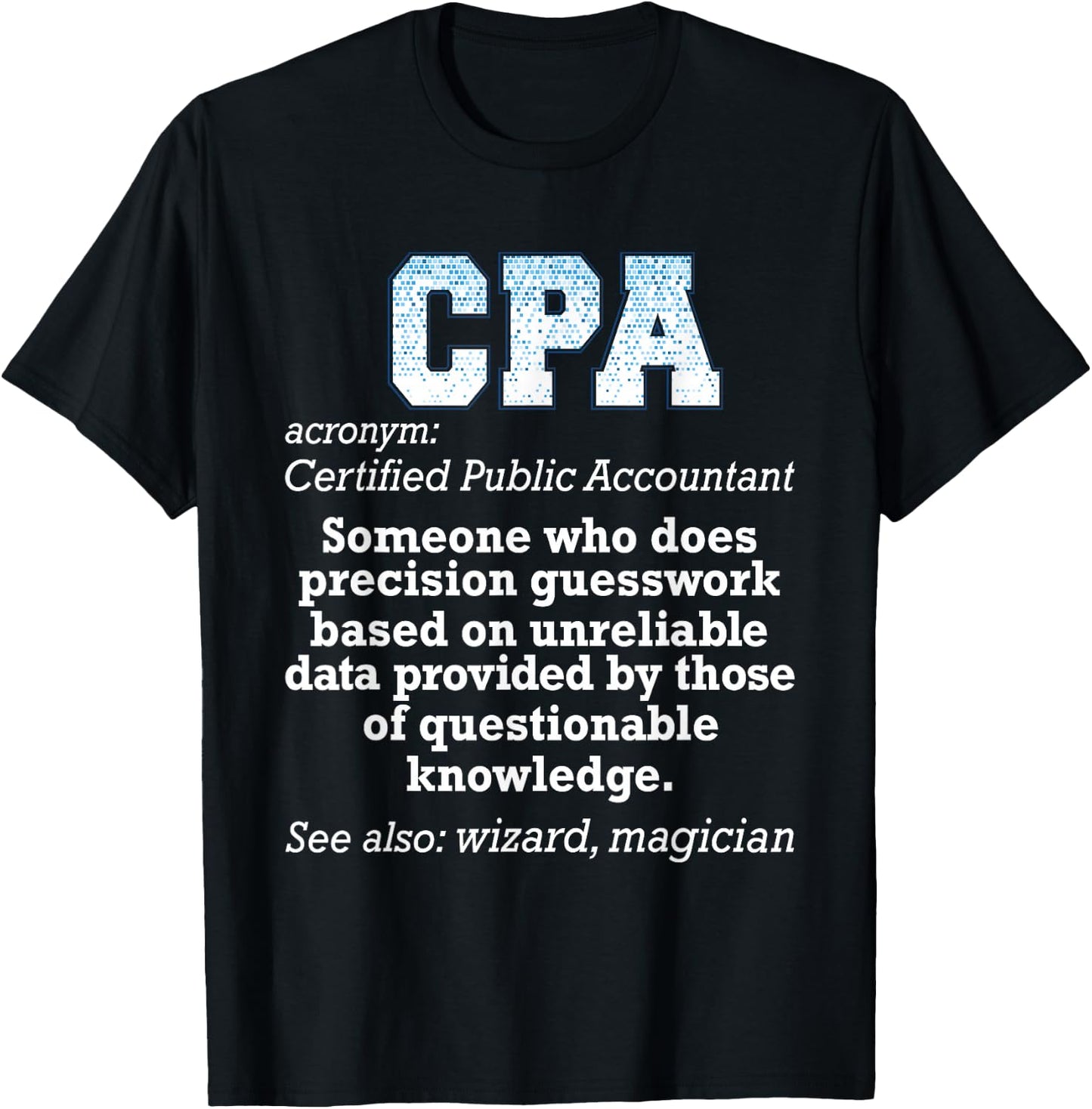 Certified Public Accountant - Funny Accounting CPA Humor T-Shirt - T-Shirt | Black