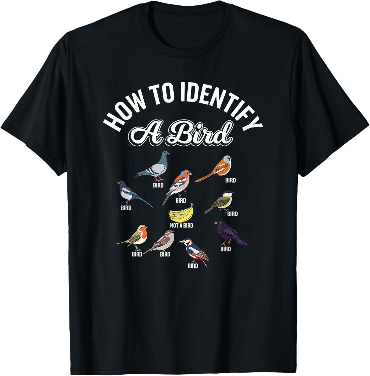 Funny Bird Watcher How To Identify a Bird Unique Birder T-Shirt - T-Shirt | Black
