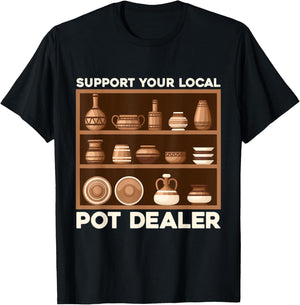 Funny Support Your Local Pot Dealer Terracotta Clays T-Shirt - T-Shirt | Black