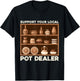 Funny Support Your Local Pot Dealer Terracotta Clays T-Shirt - T-Shirt | Black