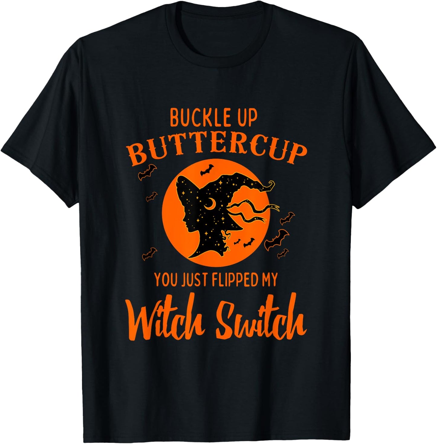 Buckle Up Buttercup You Just Flipped My Witch Switch Women's T-Shirt - T-Shirt | Black