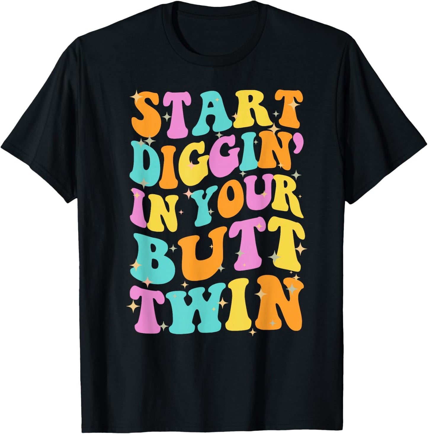 SDIYBT Start Digging in Your Butt Twin Meme 2025 Groovy T-Shirt - T-Shirt | Black