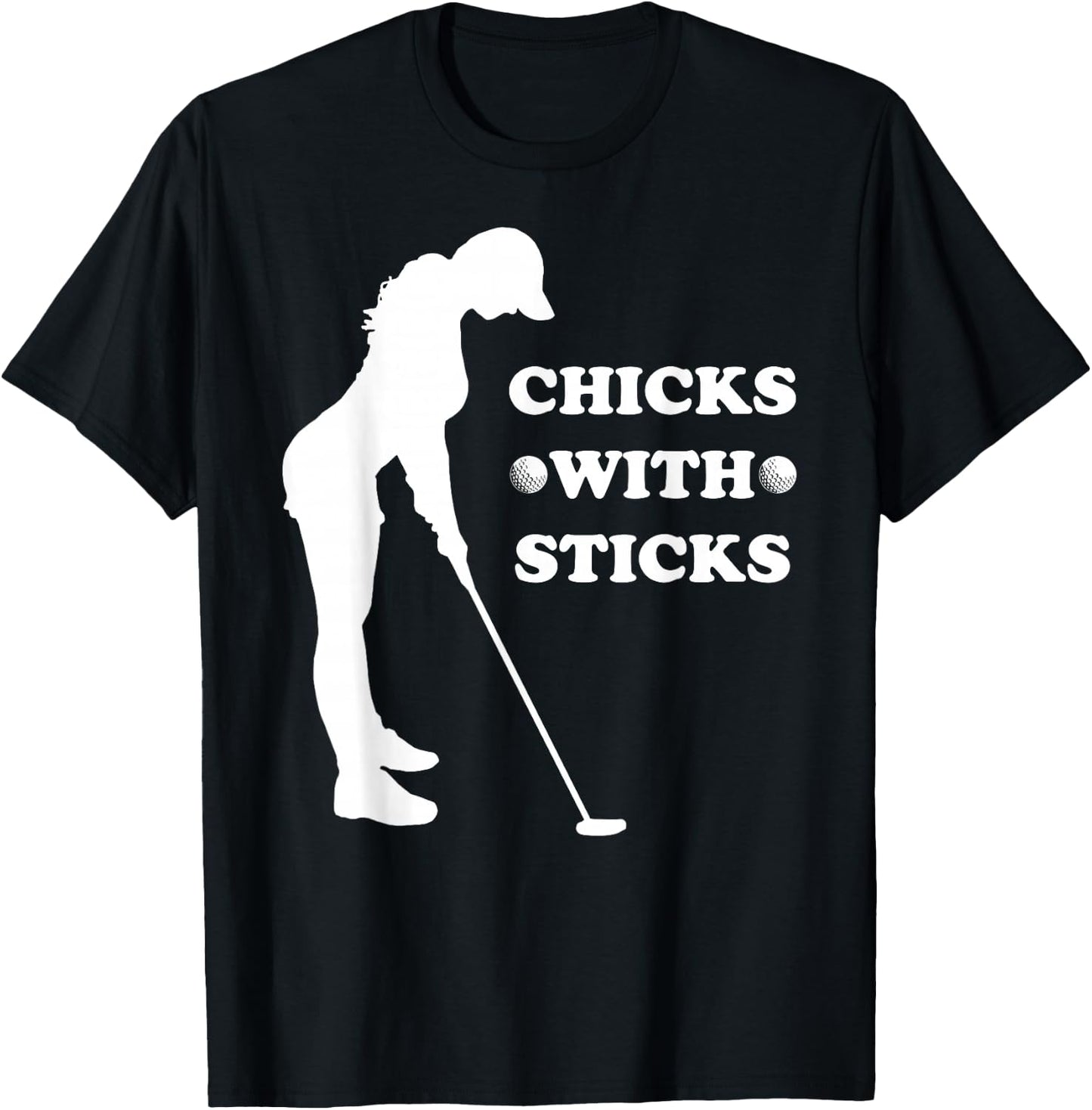 Funny Golf Golfer Mother Day Birthday Chicks And Sticks T-Shirt - T-Shirt | Black