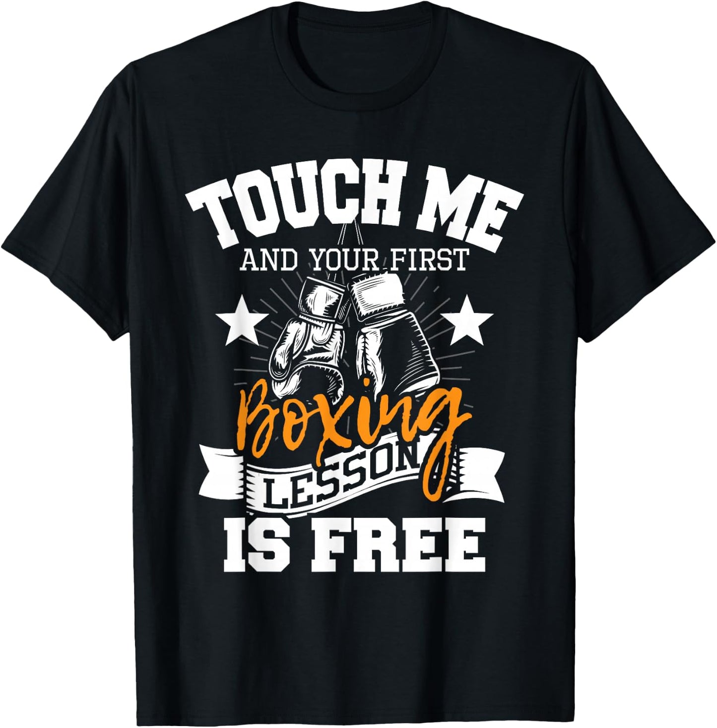 Touch Me and Your First Boxing Lesson is Free - Gym Boxer T-Shirt - T-Shirt | Black