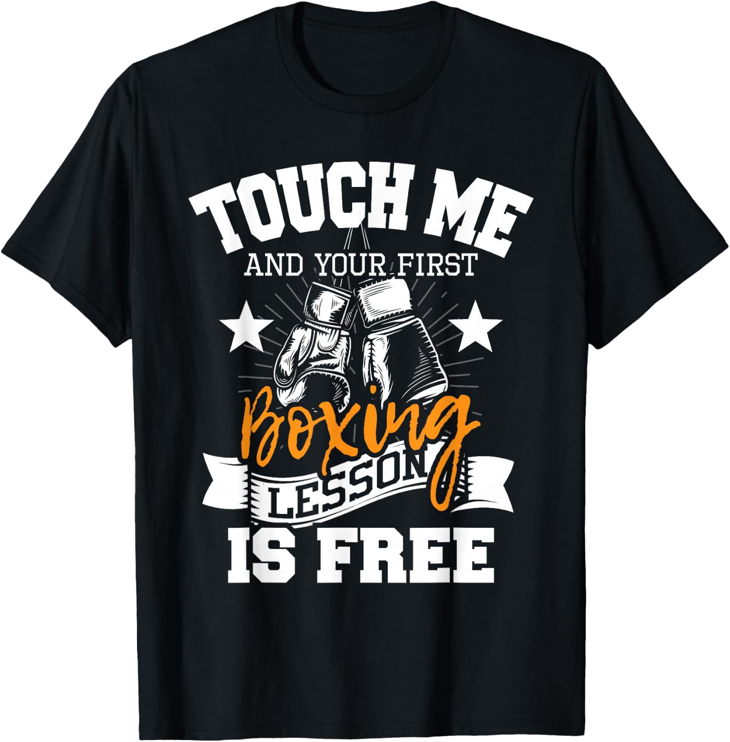 Touch Me and Your First Boxing Lesson is Free - Gym Boxer T-Shirt - T-Shirt | Black