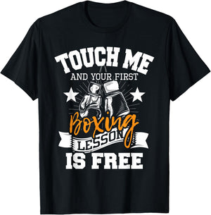 Touch Me and Your First Boxing Lesson is Free - Gym Boxer T-Shirt - T-Shirt | Black