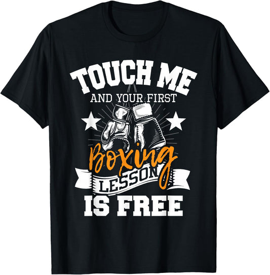 Touch Me and Your First Boxing Lesson is Free - Gym Boxer T-Shirt - T-Shirt | Black