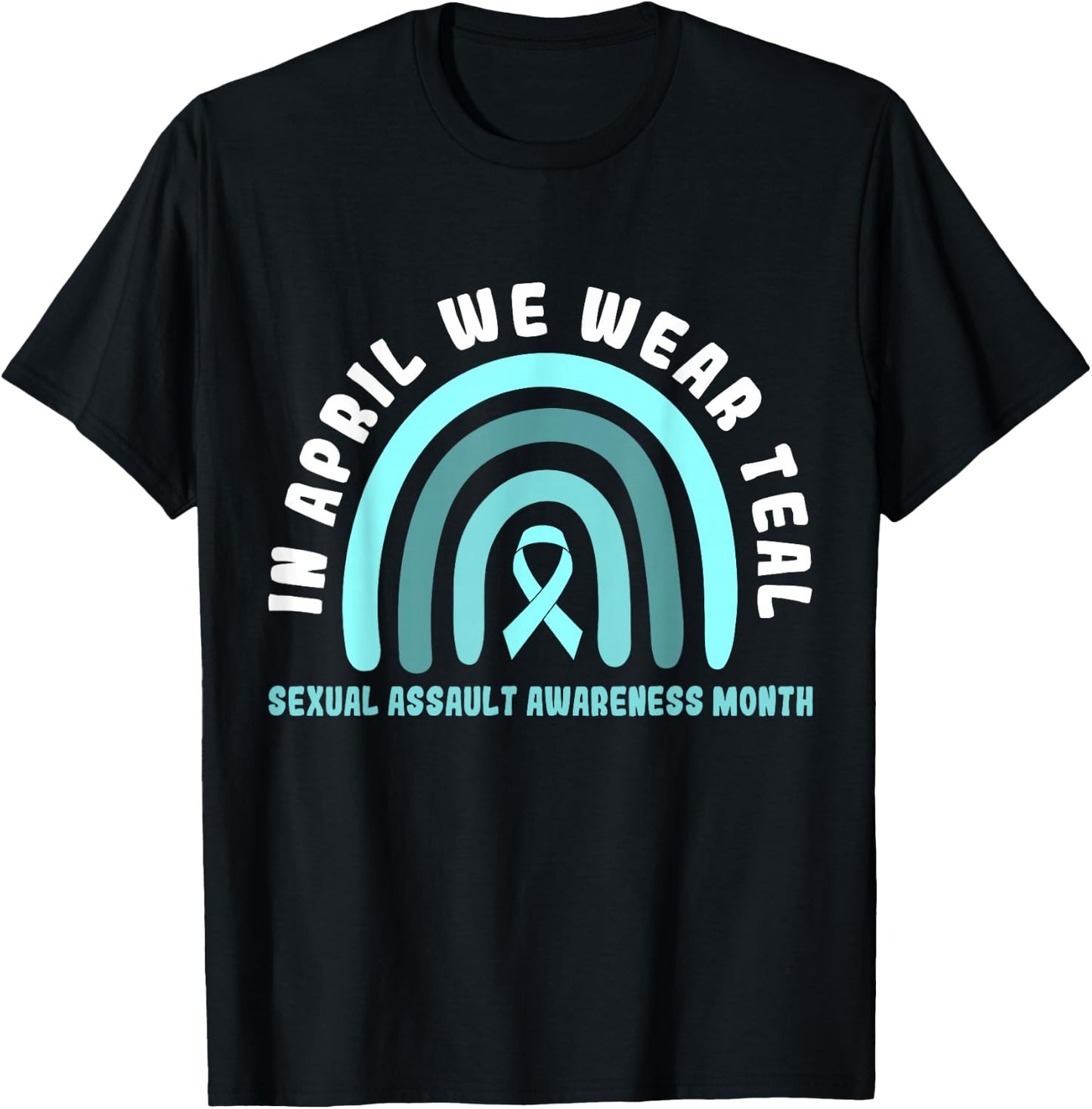 In April We Wear Teal Sexual Assault Awareness Month T-Shirt - T-Shirt | Black