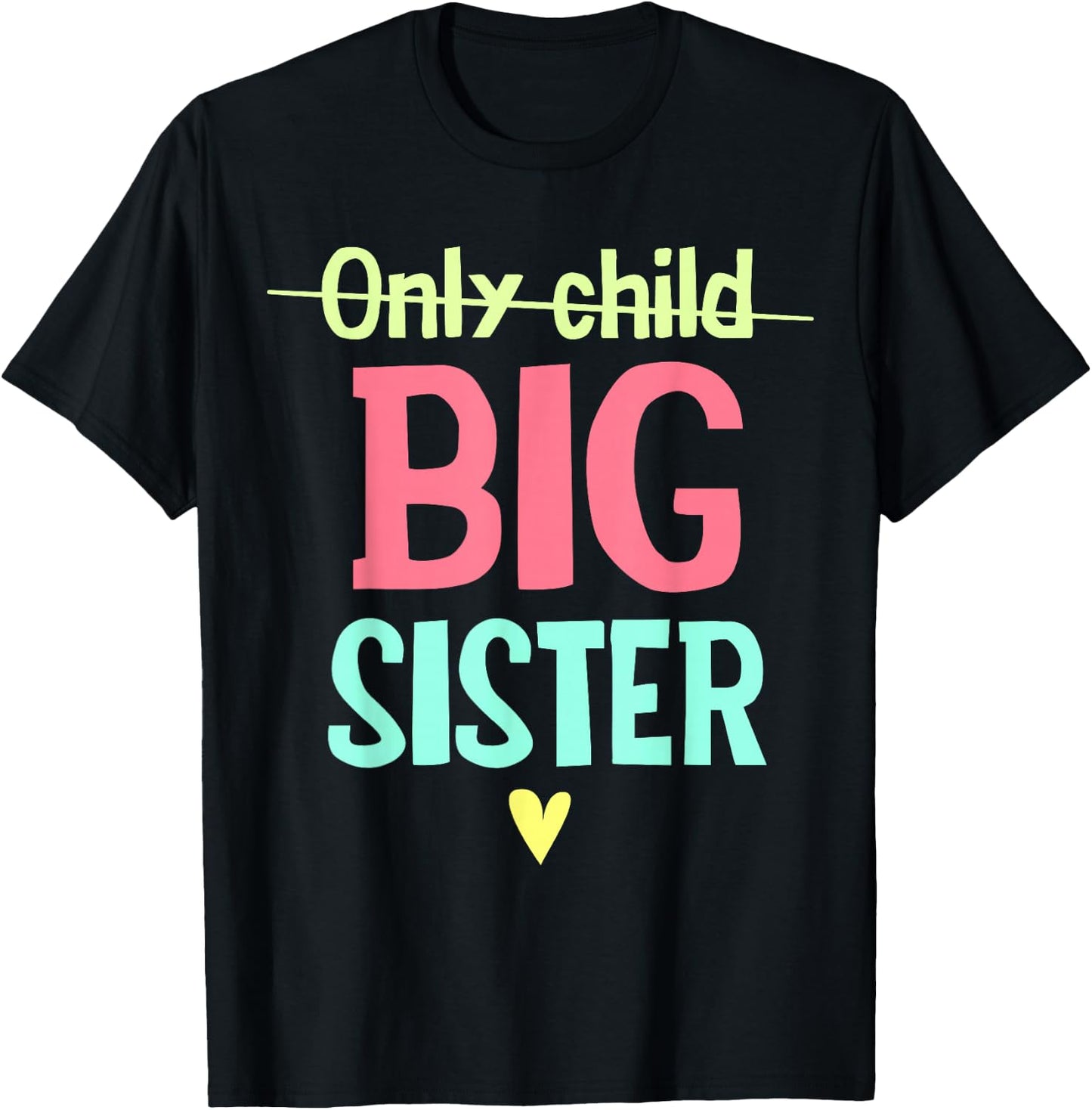 Only Child to Big Sister Big Sis Sibling Girls T-Shirt - T-Shirt | Black