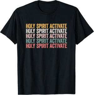 Holy Spirit Activate Shirt Christian Holy Spirit Activate T-Shirt - T-Shirt | Black