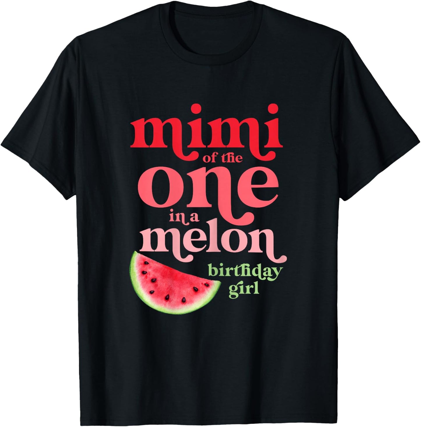 Mimi of the One In A Melon Birthday Girl Watermelon First T-Shirt - T-Shirt | Black