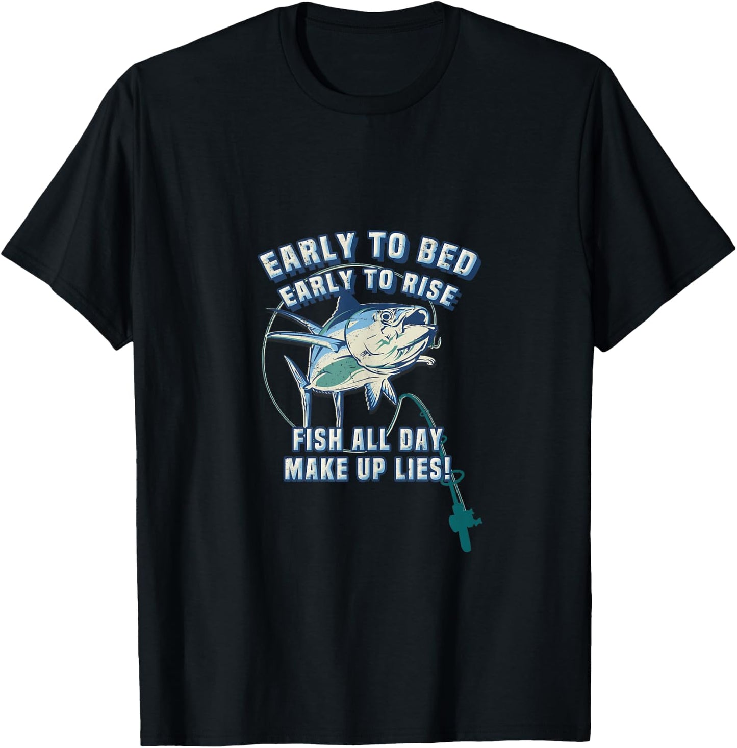 Early to Bed Early Rise Fish All Day Lies Fishing T-Shirt - T-Shirt | Black