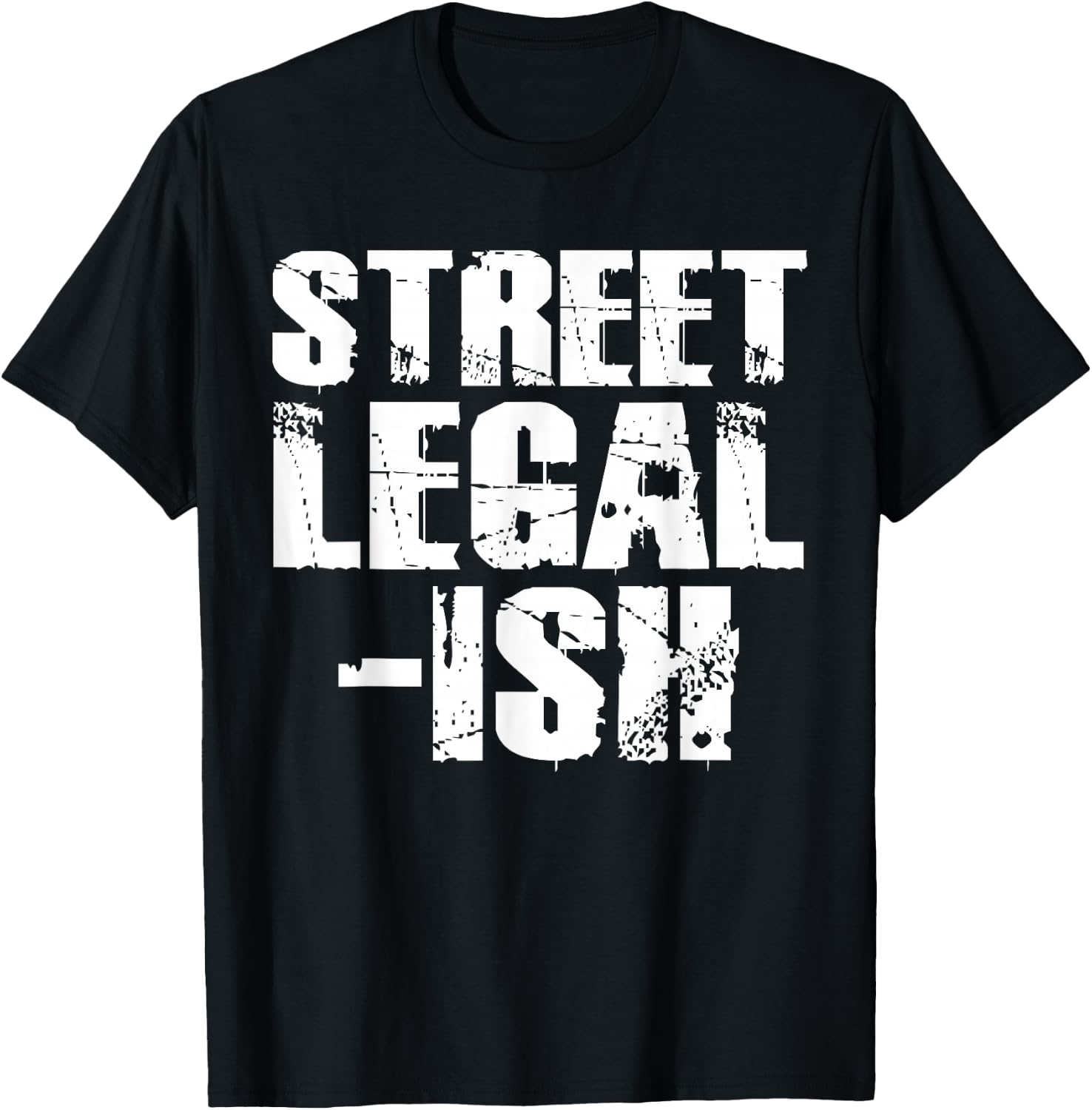 Street Legal Ish Car Drag Race Low Rider Hot Rod T-Shirt - T-Shirt | Black