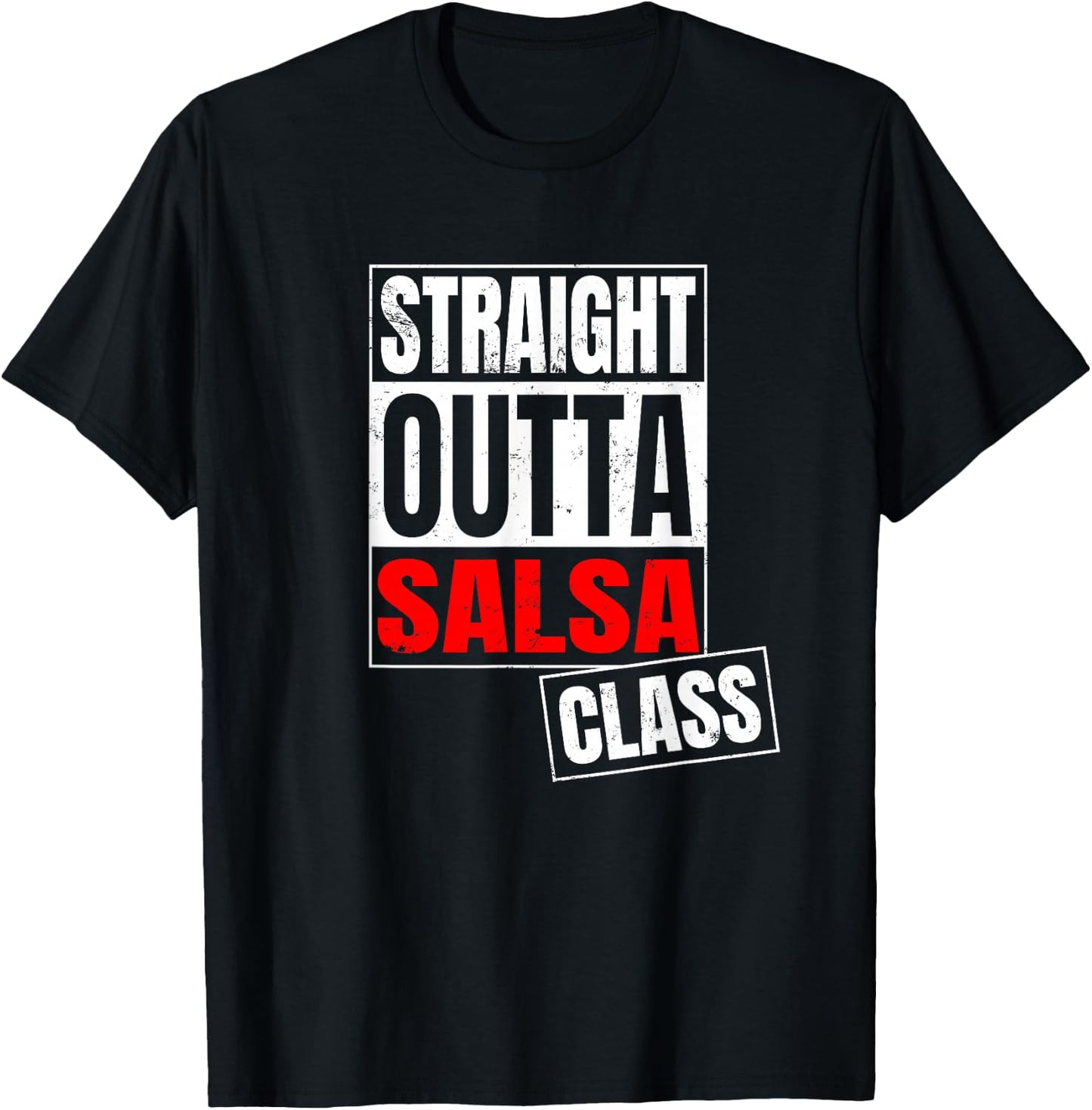 Funny Straight Outta Salsa Class Shirt T-Shirt - T-Shirt | Black