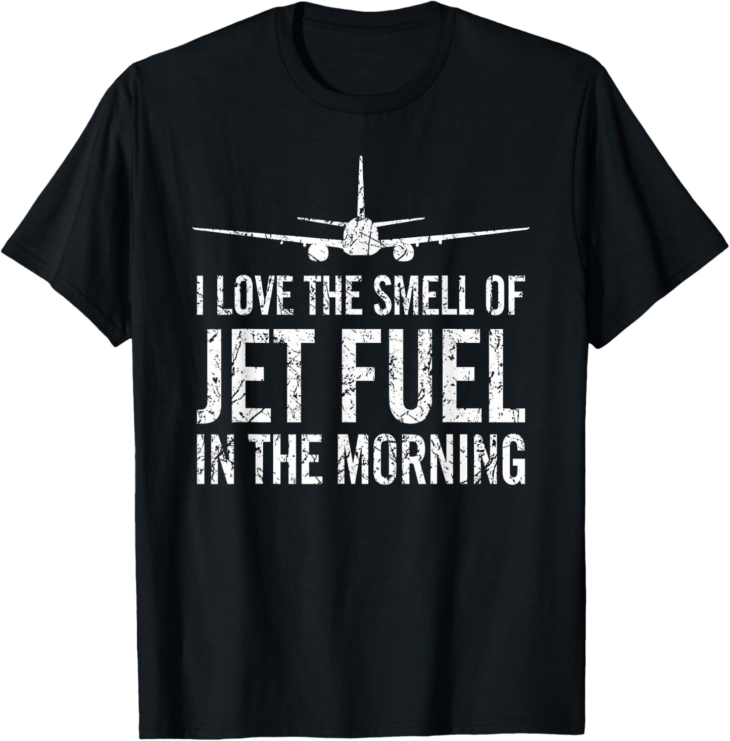 I Love The Smell of Jet Fuel in The Morning Aviation Humor T-Shirt - T-Shirt | Black