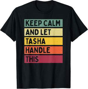 Keep Calm And Let Tasha Handle This Funny Quote Retro T-Shirt - T-Shirt | Black