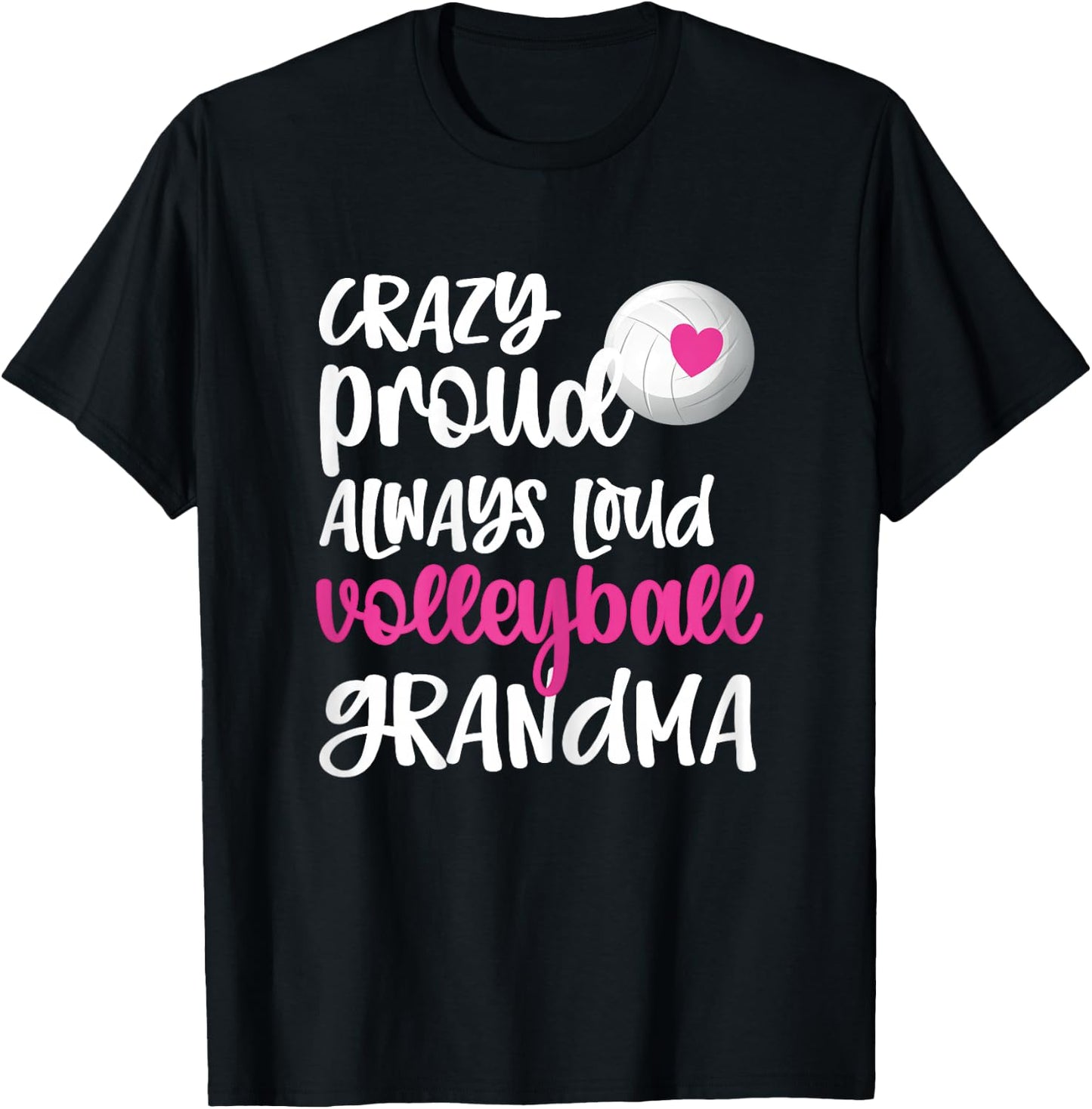 Crazy Proud Always Loud Volleyball Grandma Volleyball Player T-Shirt - T-Shirt | Black