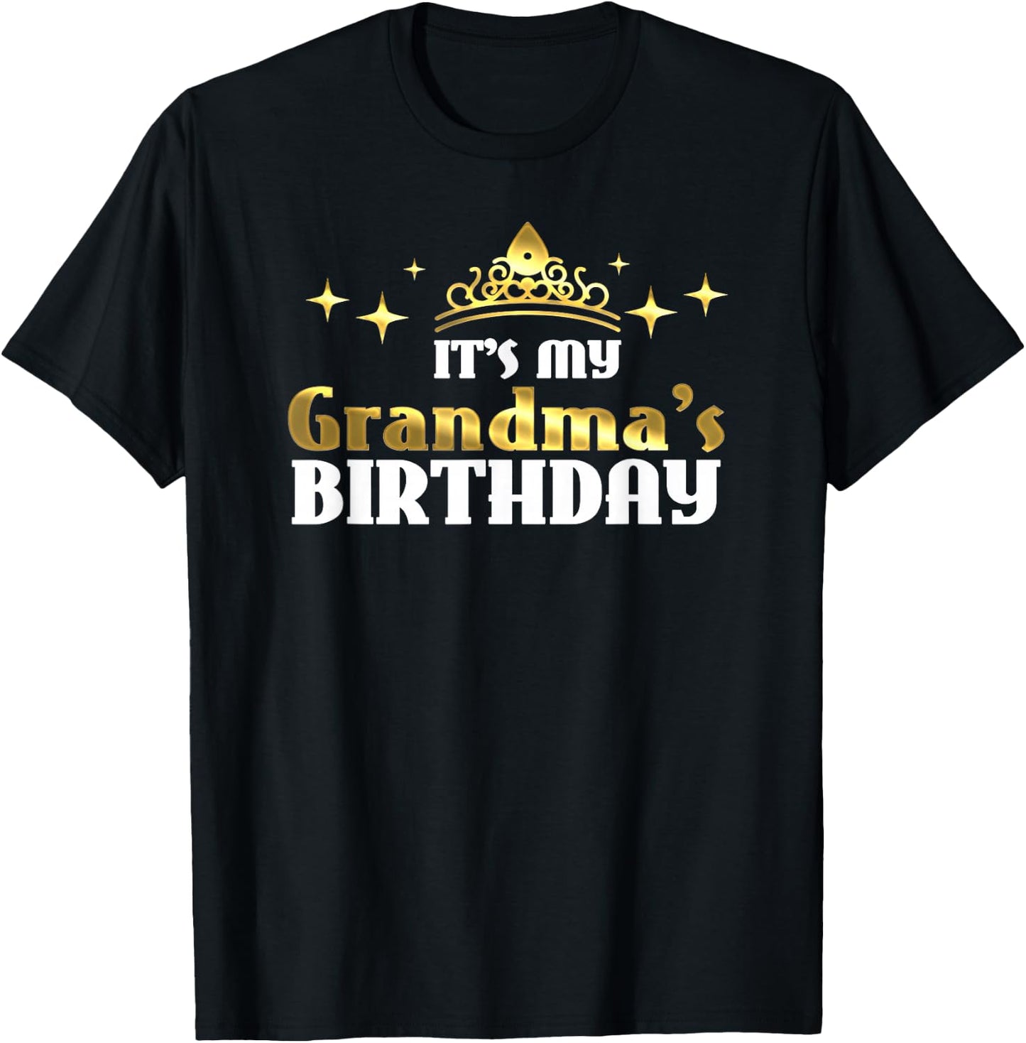 It's My Grandma's Birthday Cute Granny Gift Grandmothers T-Shirt - T-Shirt | Black