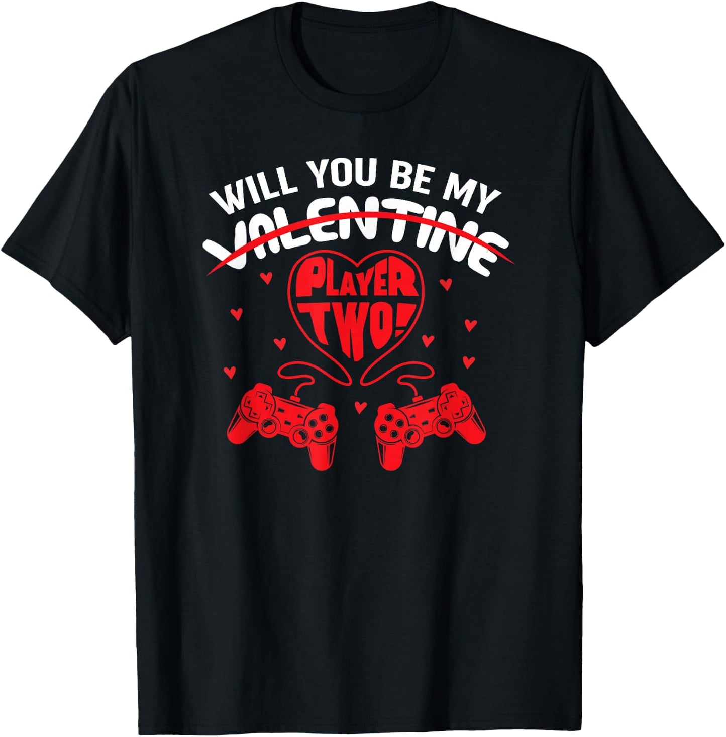 Will You Be My Player 2 Valentines Day For Gamer T-Shirt - T-Shirt | Black