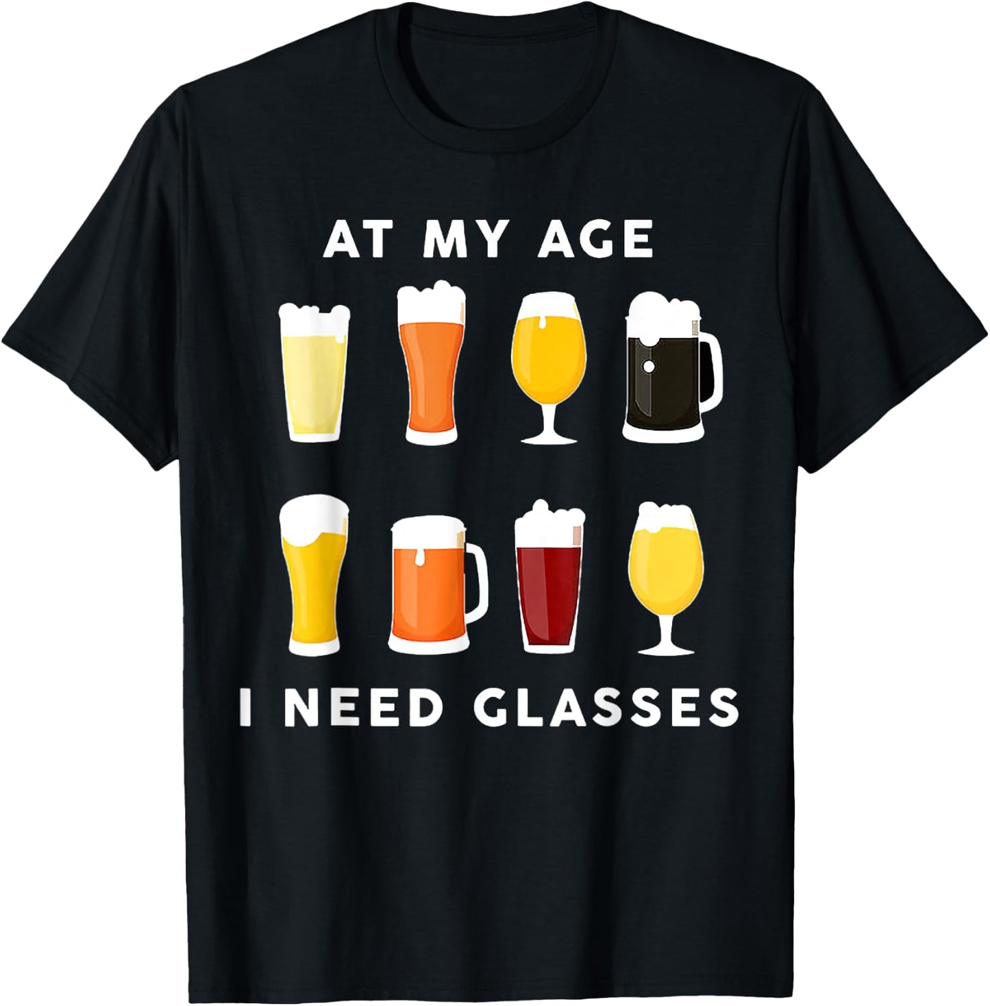 At My Age I Need Glasses Beer Stout T-Shirt - T-Shirt | Black