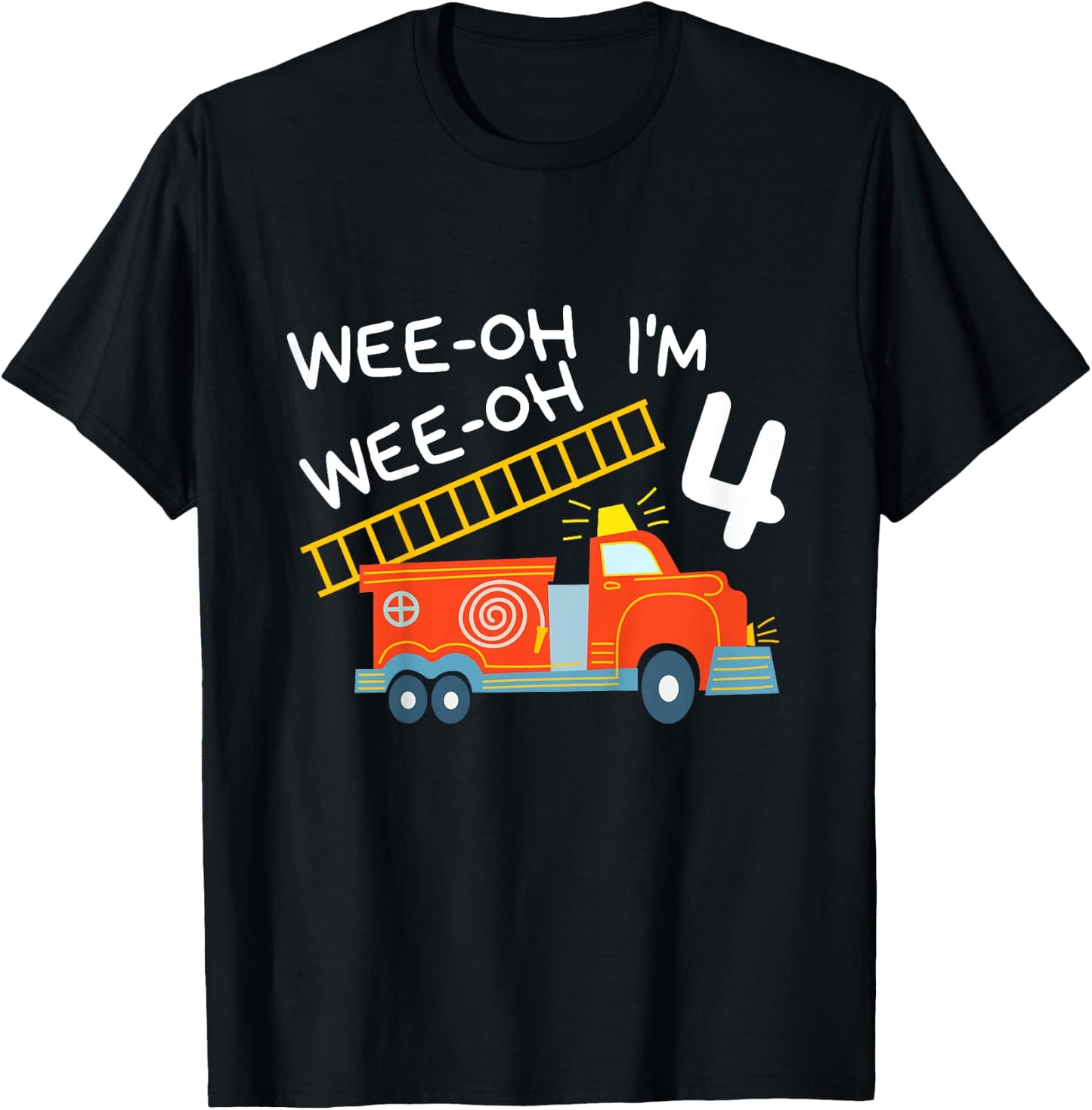 I'm 4 Years Old 4th Birthday Party Wee-Oh Alarm Fire Truck T-Shirt - T-Shirt | Black