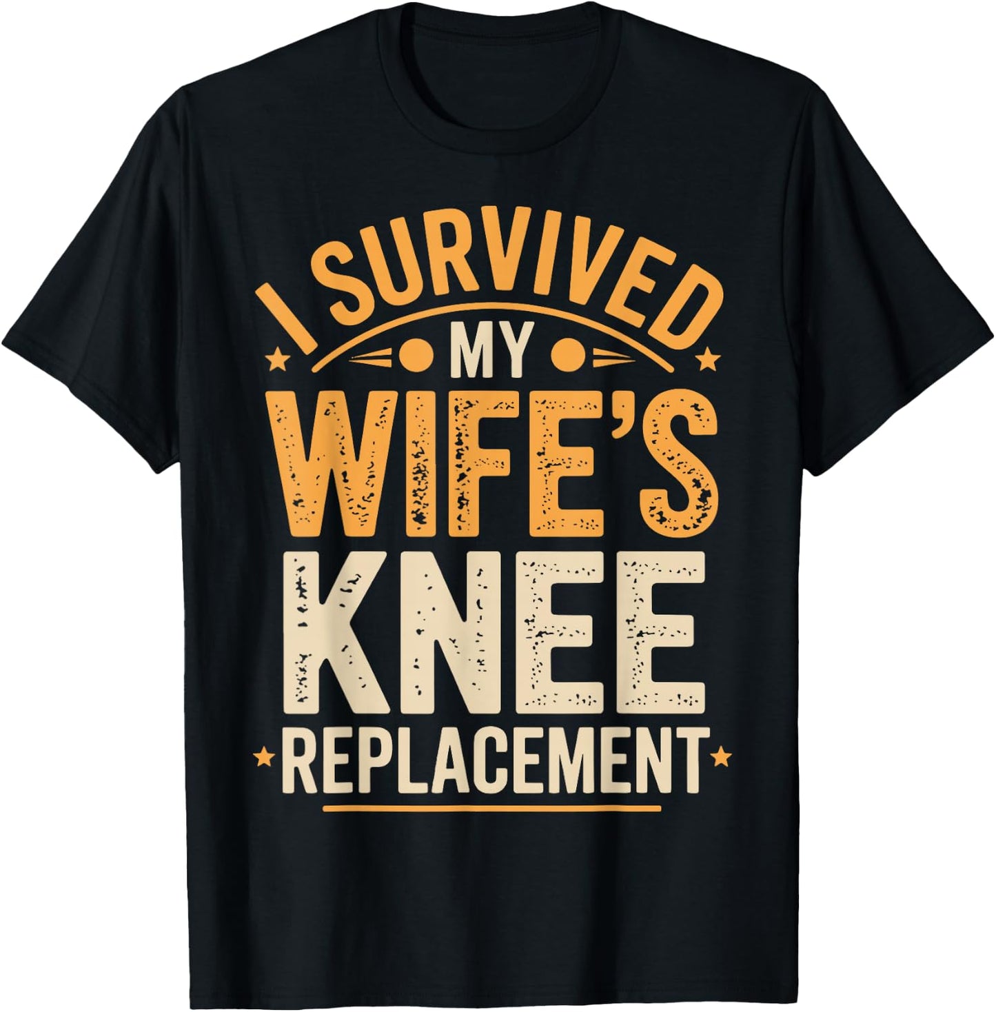 I Survived My Wifes Knee Replacement T-Shirt - T-Shirt | Black