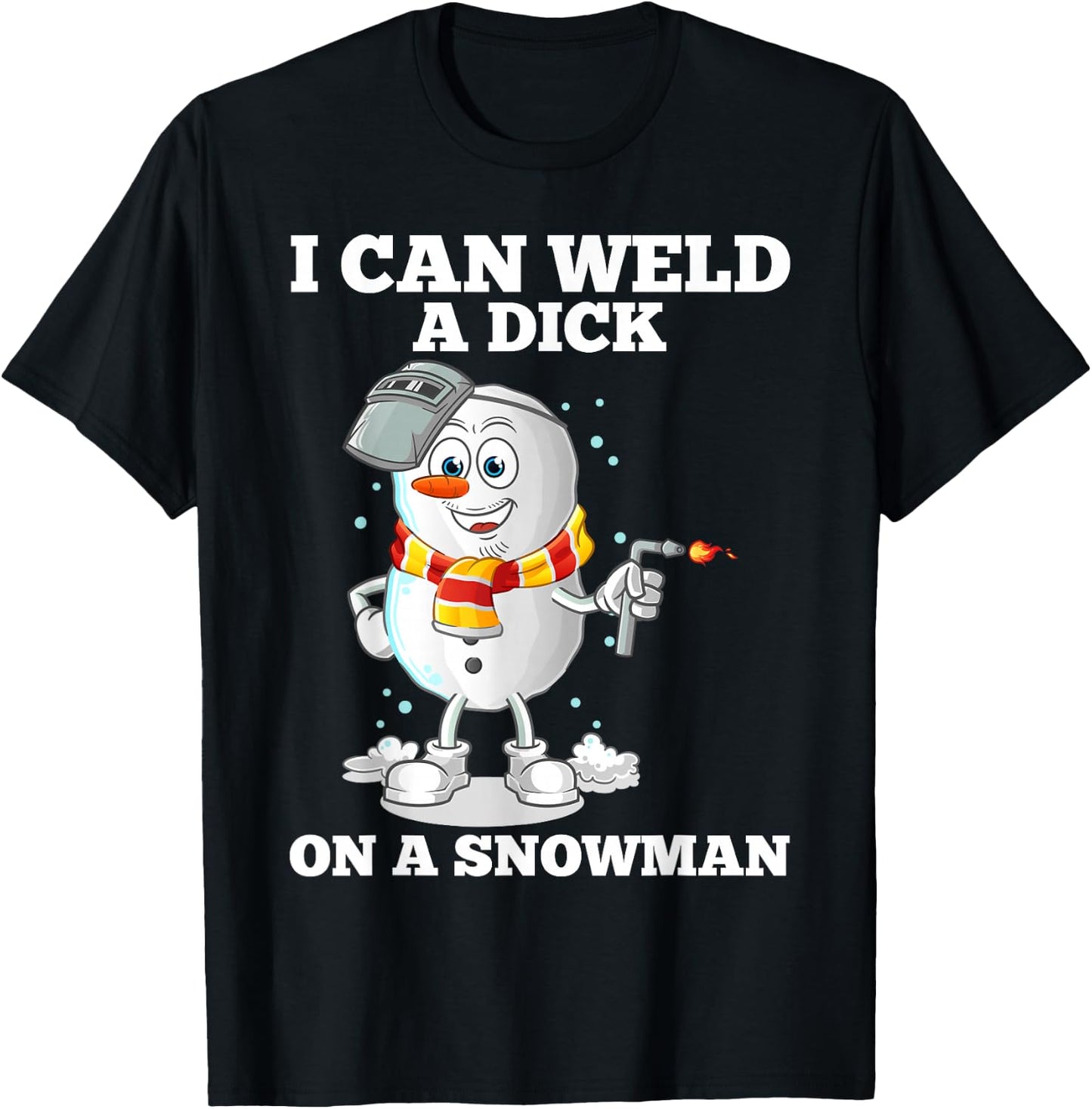 I can weld a tail on a snowman T-Shirt - T-Shirt | Black