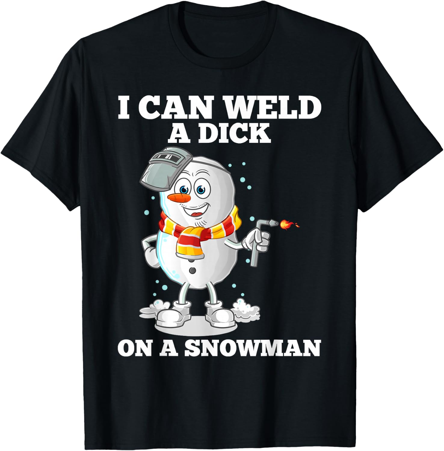 I can weld a tail on a snowman T-Shirt - T-Shirt | Black