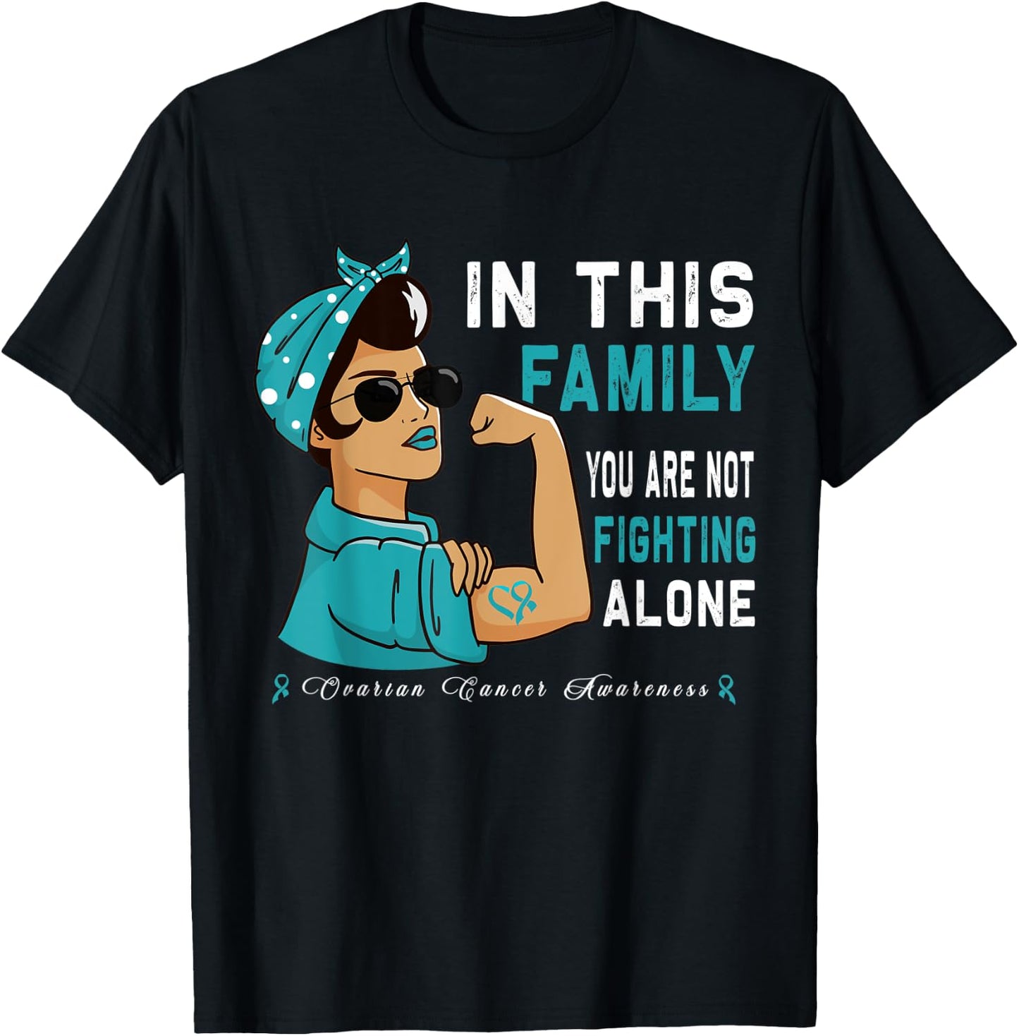 "In this Family you are not Fighting alone" Ovarian Cancer T-Shirt - T-Shirt | Black