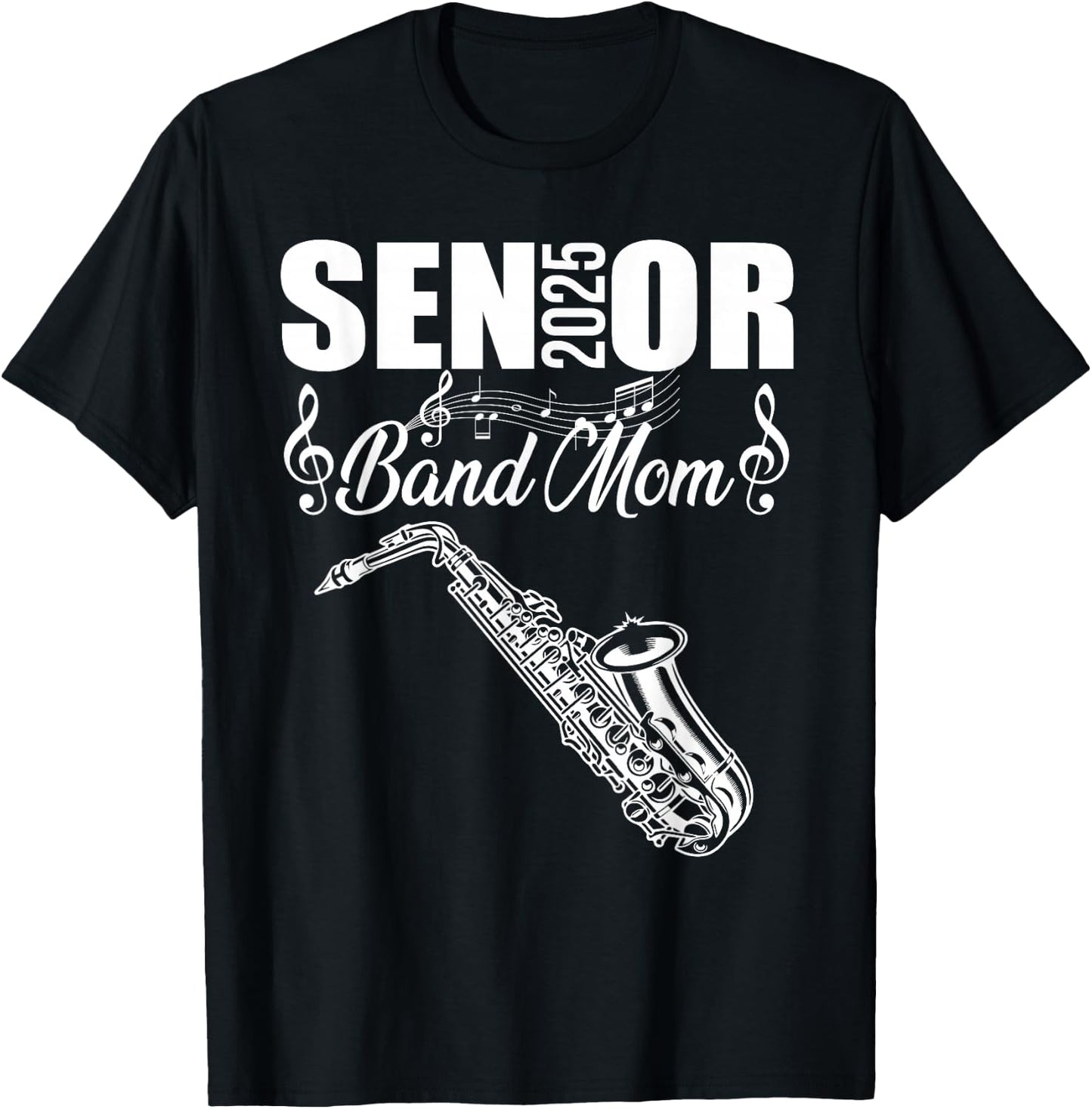 Senior Band Mom 2025 Marching Band Class of 2025 Saxophone T-Shirt - T-Shirt | Black