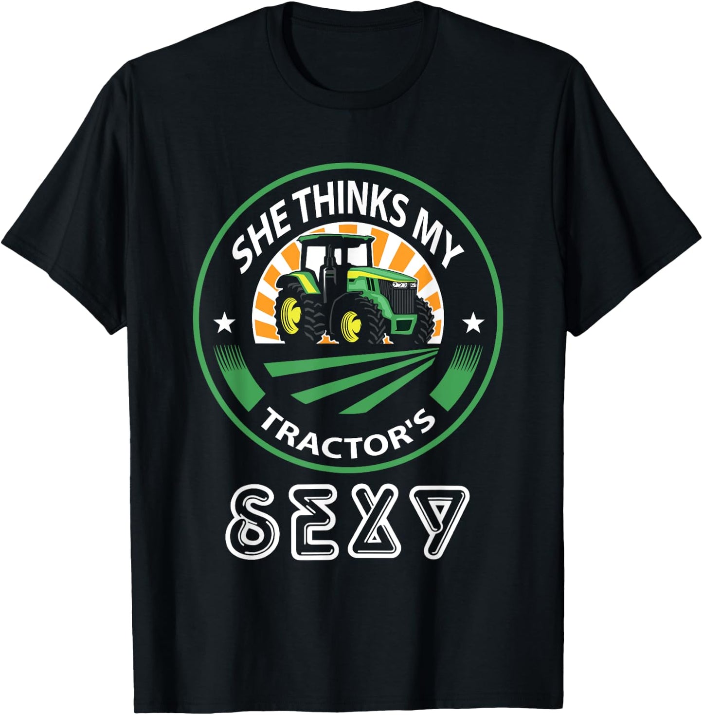 She thinks my tractor's sexy T-Shirt - T-Shirt | Black
