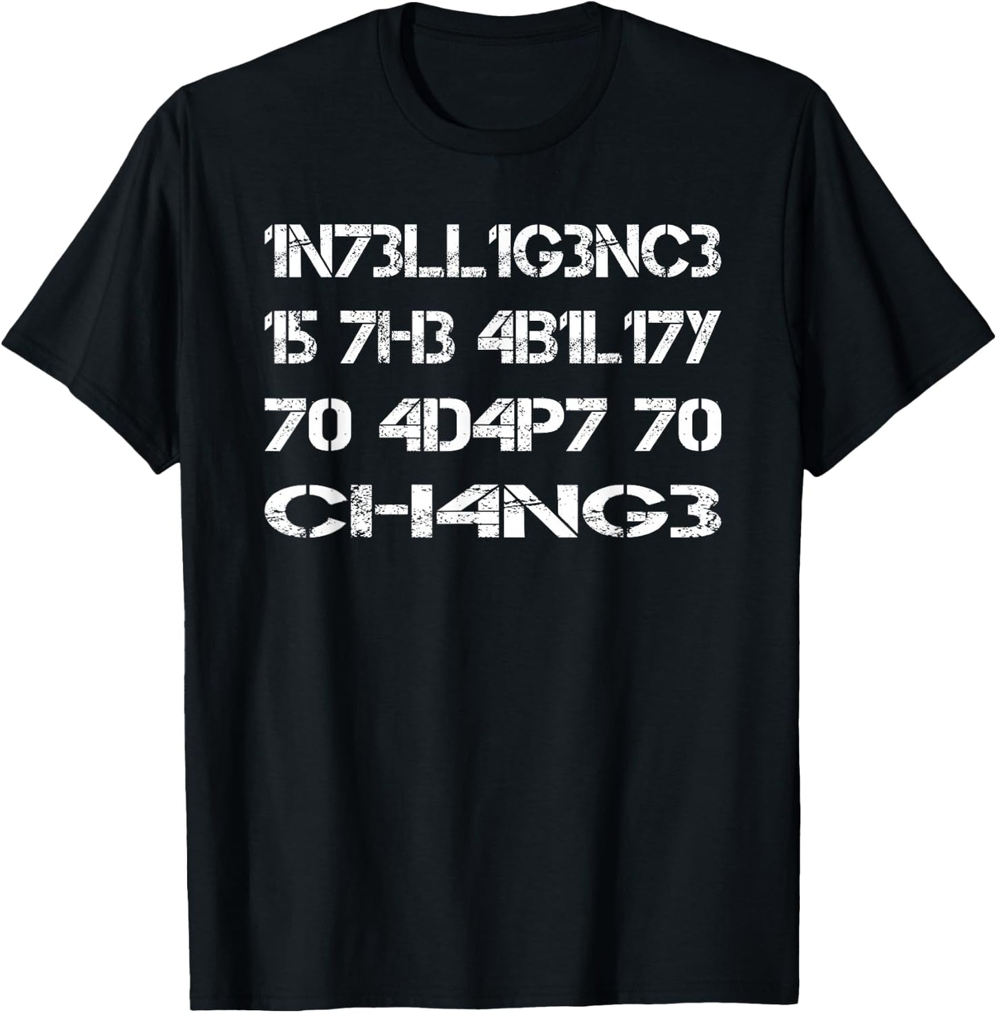 Intelligence is the ability to adapt to change | Intelligence T-Shirt - T-Shirt | Black