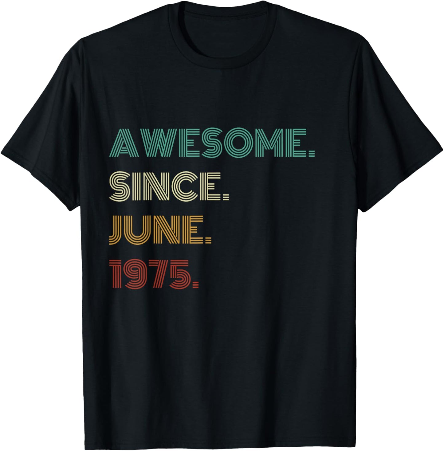 50 Years Old Awesome Since June 1975 50th Birthday T-Shirt - T-Shirt | Black