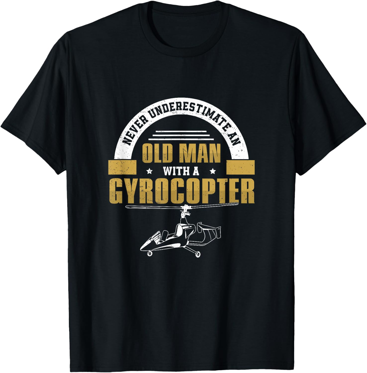 Never Underestimate An Old Man Funny Gyro Gyrocopter Pilot T-Shirt - T-Shirt | Black
