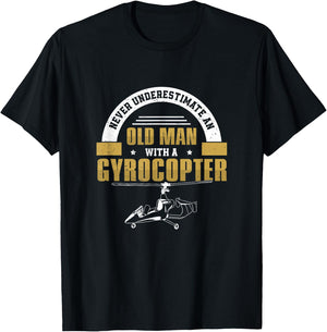 Never Underestimate An Old Man Funny Gyro Gyrocopter Pilot T-Shirt - T-Shirt | Black