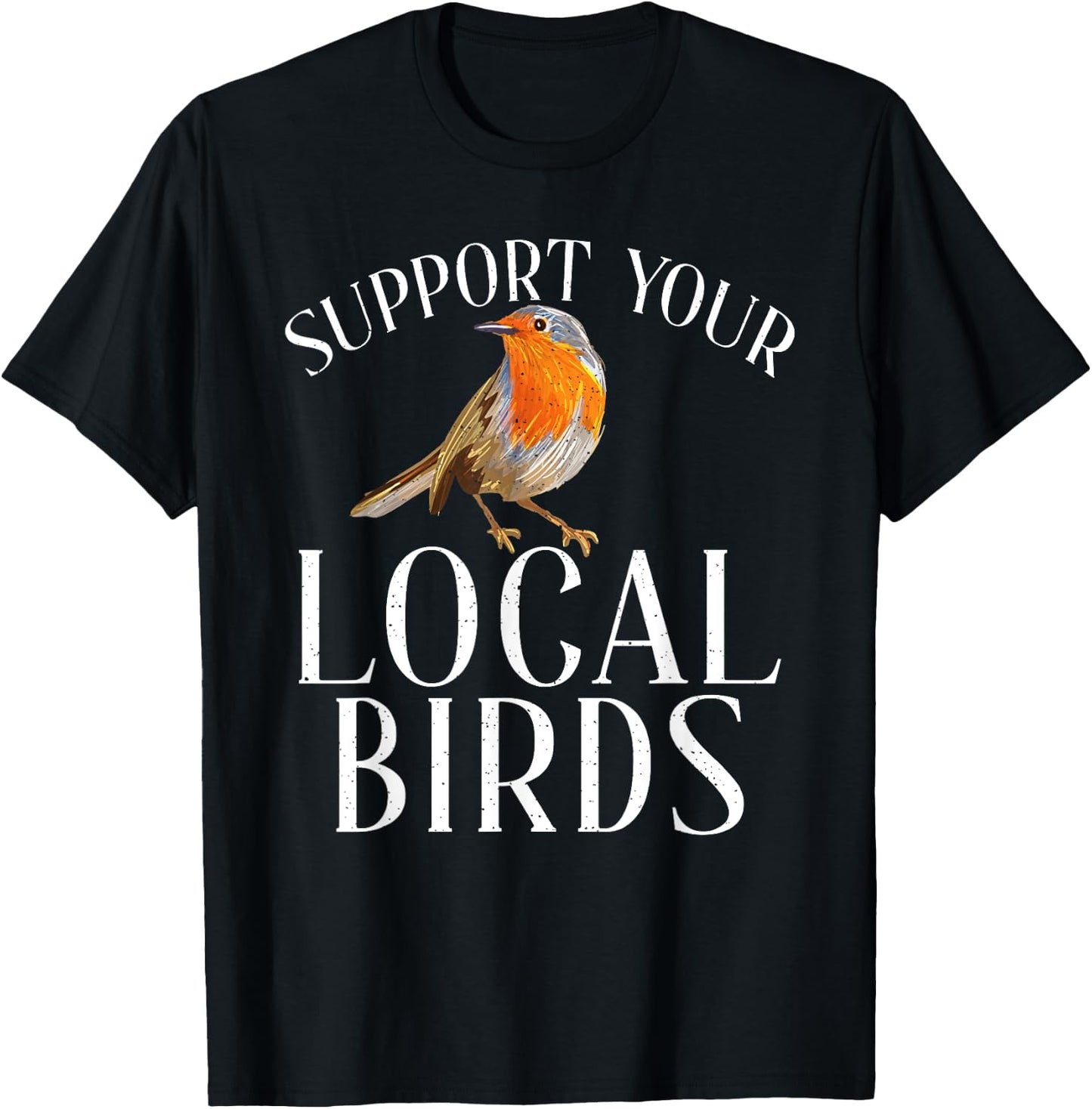 Support your local Birds Lover T-Shirt - T-Shirt | Black