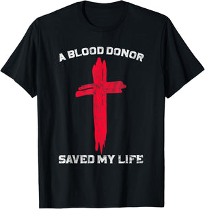 A Blood Donor Saved My Life Christian Blood Donation T-Shirt - T-Shirt | Black