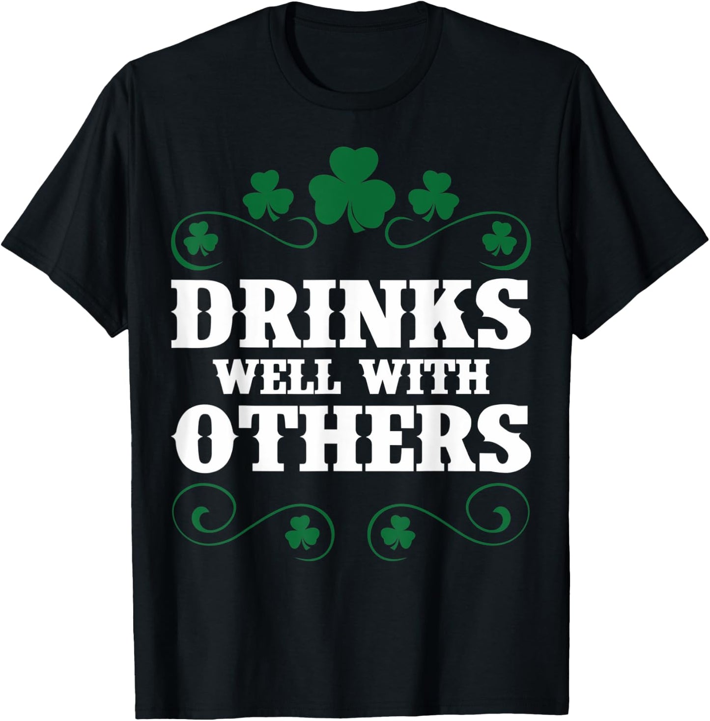 Funny Drinks Well With Others St Patricks Day St Patricks T-Shirt - T-Shirt | Black