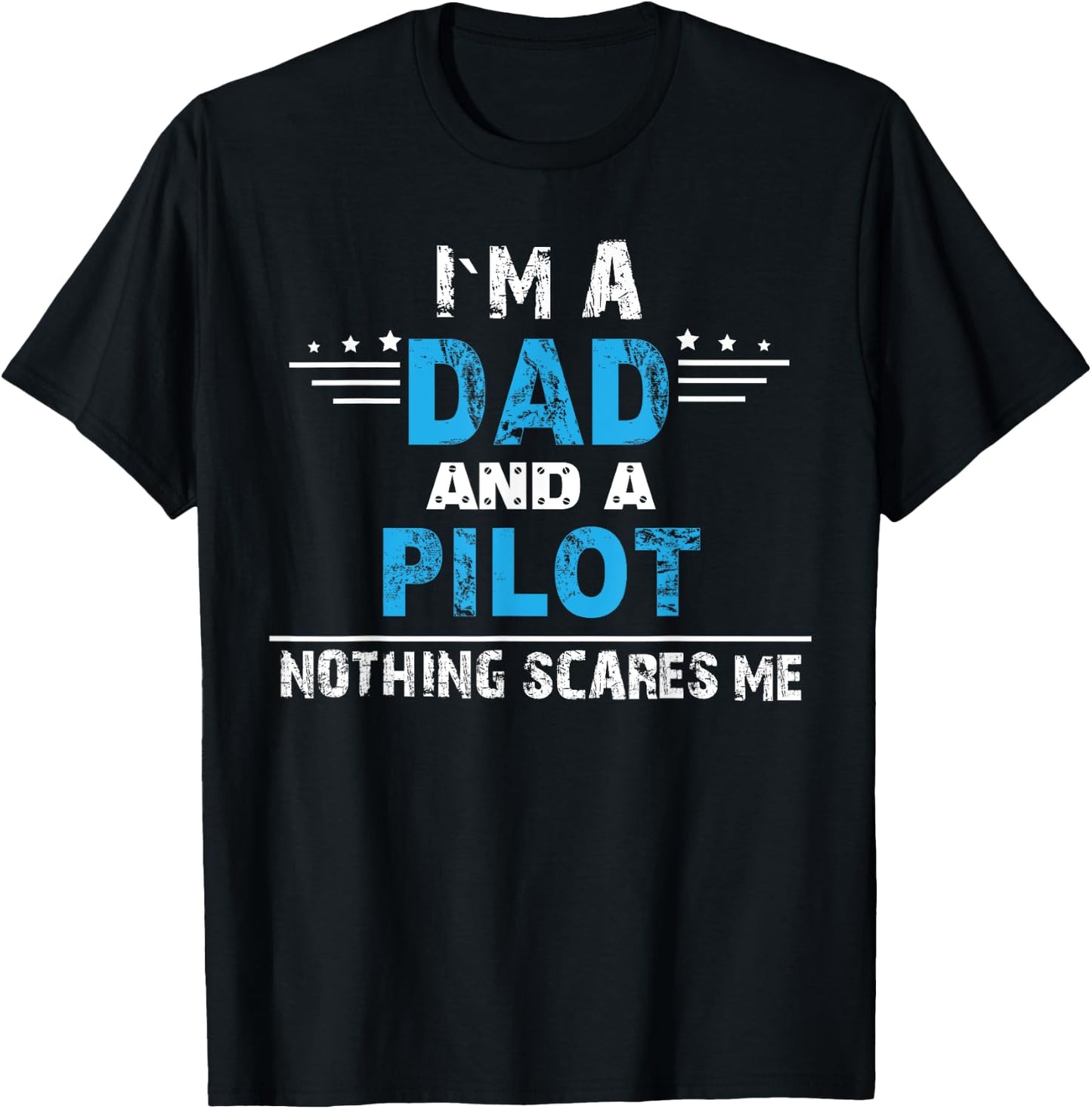 I m a Dad and a Pilot Airplane Aviation Pilot Dads T-Shirt - T-Shirt | Black