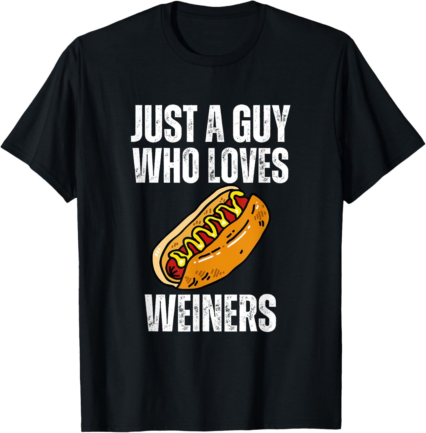 Just A Guy Who Loves Weiners Funny Hotdog T-Shirt - T-Shirt | Black
