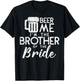 Beer Me Shirt Brother Bride Marriage Wedding 2019 Gift T-Shirt - T-Shirt | Black