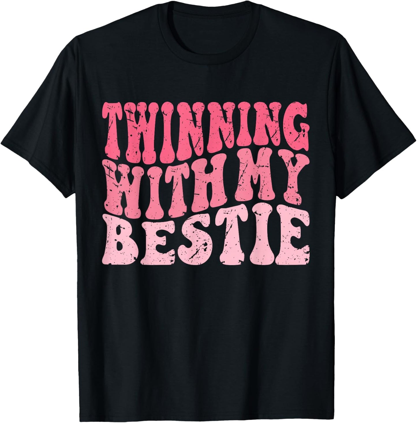 Friends Idea Twinning with My Bestie Spirit Week Twins Girls T-Shirt - T-Shirt | Black