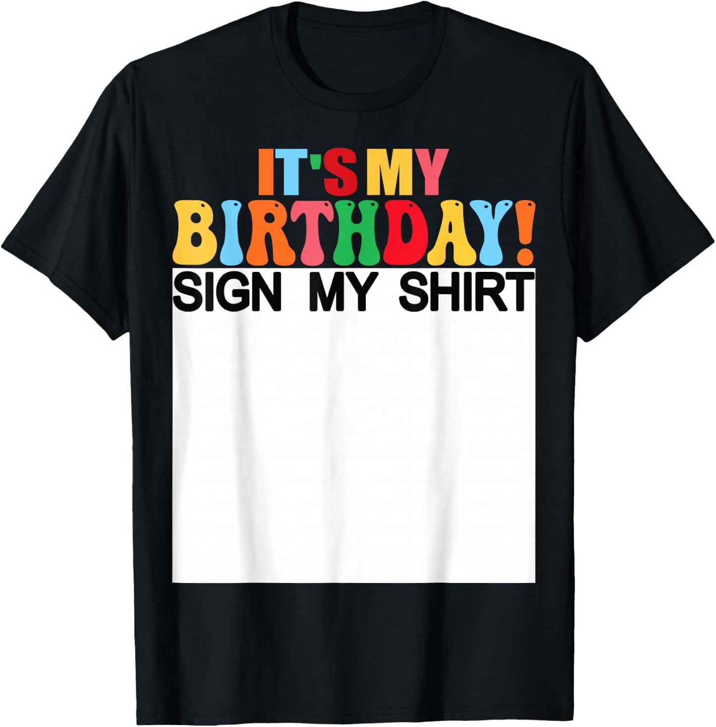 It's My Birthday Sign My Shirt Funny Birthday Kids Women T-Shirt - T-Shirt | Black