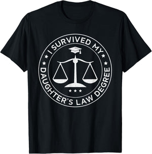 I survived my daughter's law degree, Proud Mom Dad of lawyer T-Shirt - T-Shirt | Black